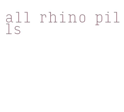 all rhino pills