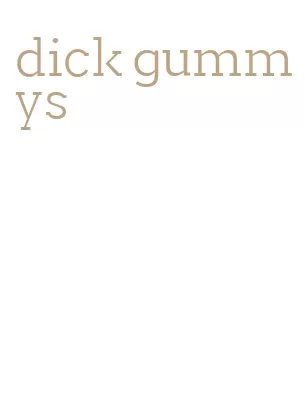 dick gummys