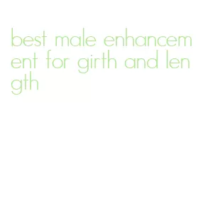 best male enhancement for girth and length