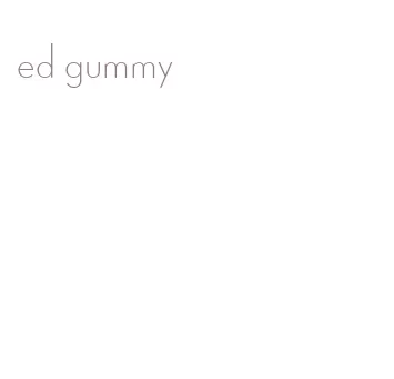 ed gummy