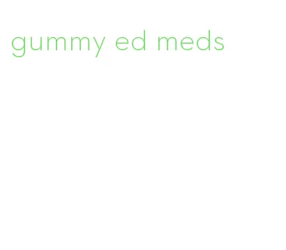 gummy ed meds