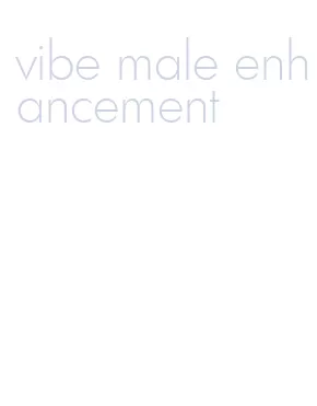 vibe male enhancement
