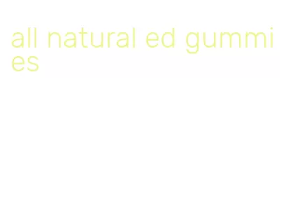 all natural ed gummies