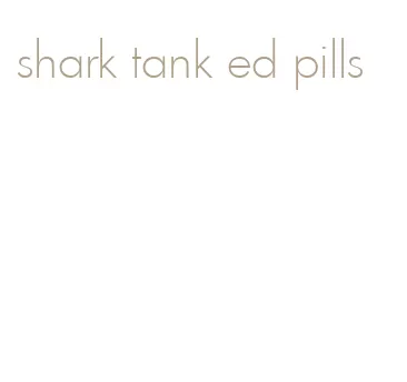 shark tank ed pills