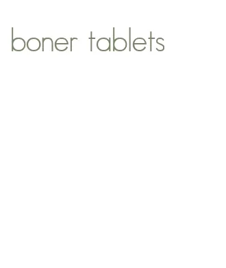 boner tablets