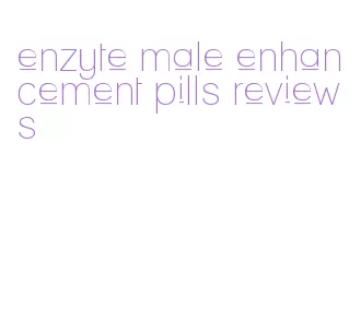 enzyte male enhancement pills reviews