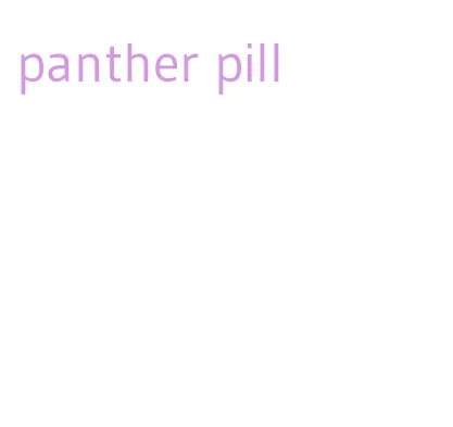 panther pill