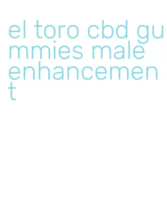 el toro cbd gummies male enhancement