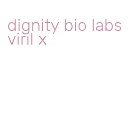 dignity bio labs viril x